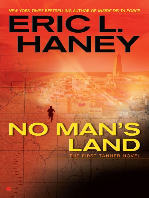 Title details for No Man's Land by Eric L. Haney - Available